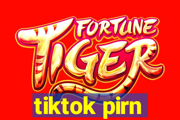 tiktok pirn